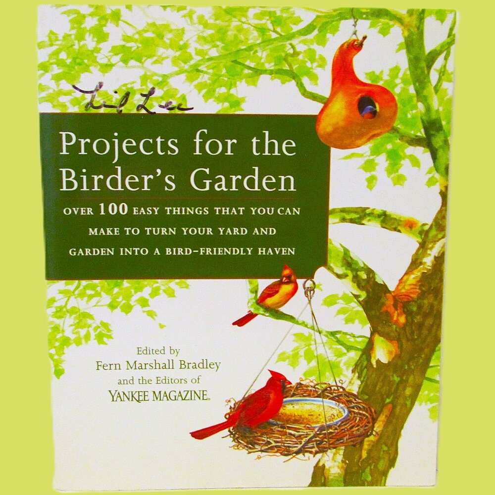 (Book)Projects for the Birder's Garden, edited by Fern Marshall Bradley & Editor